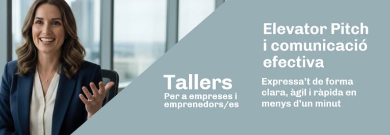 Taller Claus de la comunicació efectiva i “Elevator Pitch”